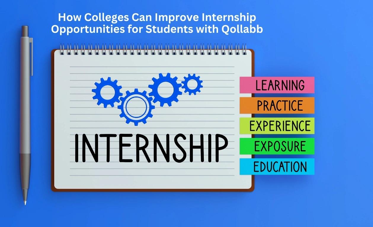 How Colleges Can Improve Internship Opportunities for Students with Qollabb